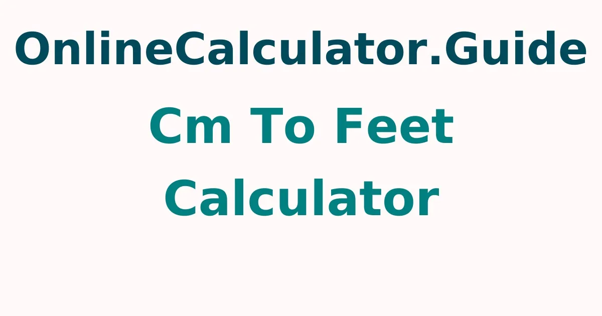 CM To Feet Calculator