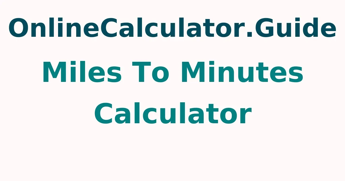 Miles To Minutes Calculator