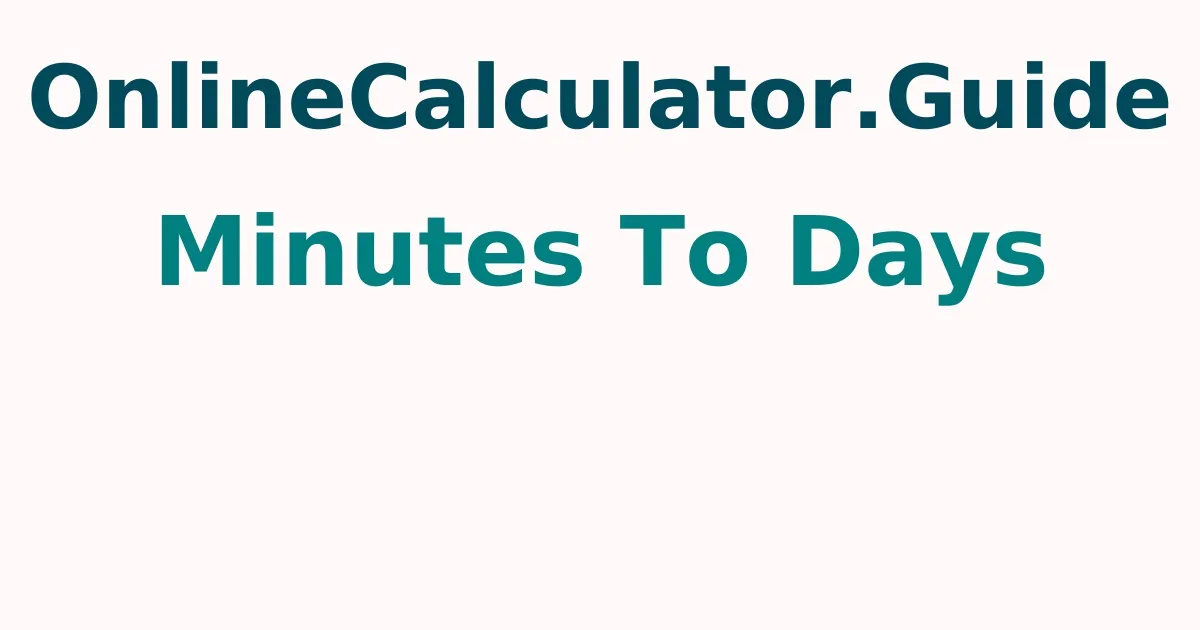 Minutes To Days Calculator
