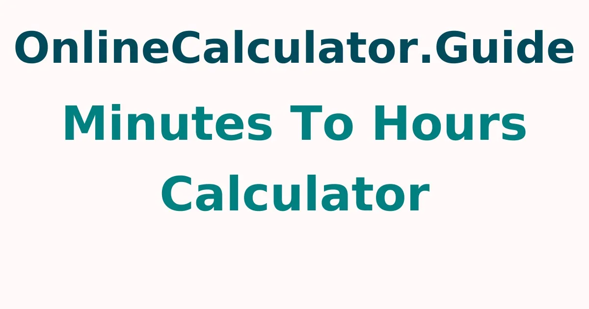 Minutes To Hours Calculator