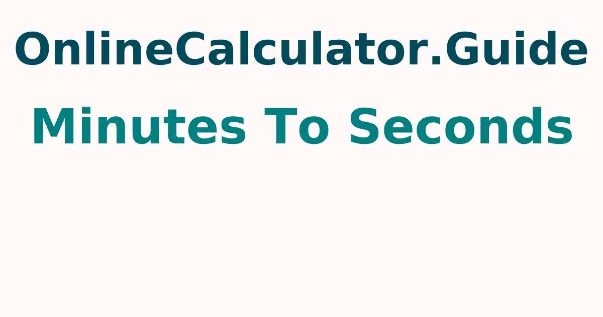 Minutes To Seconds Calculator