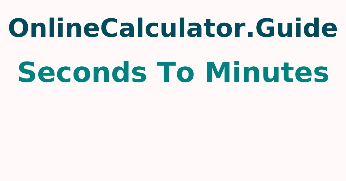 Seconds To Minutes Calculator